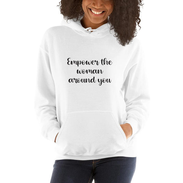hoodie Empower the woman around you , uplifting Unisex Hoodie, girlfriend hoodie , yoga , christmas gift for her - AUROBELLE IBIZA