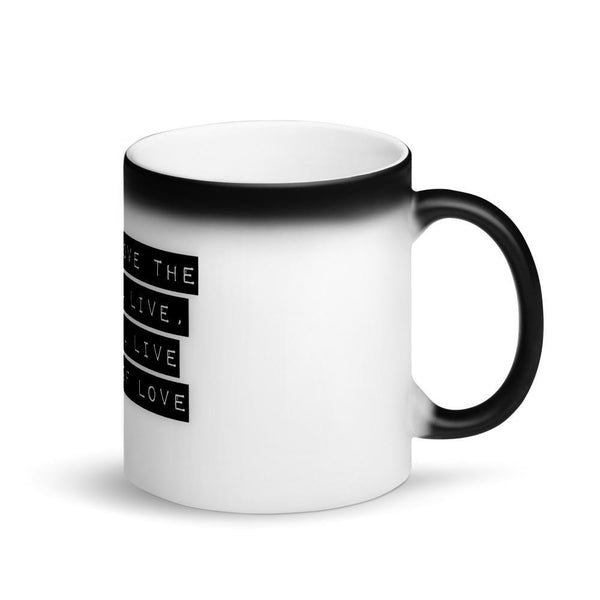 IF YOU LOVE THE LIFE THE YOU LIVE...Matte Black Magic COFFEE Mug - AUROBELLE IBIZA